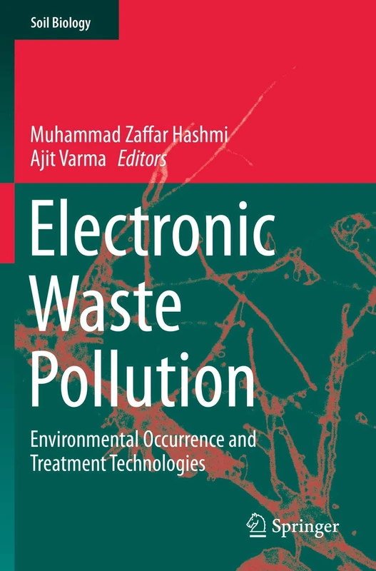 Electronic Waste Pollution: Environmental Occurrence and Treatment Technologies: 57 (Soil Biology, 57) - Image 1