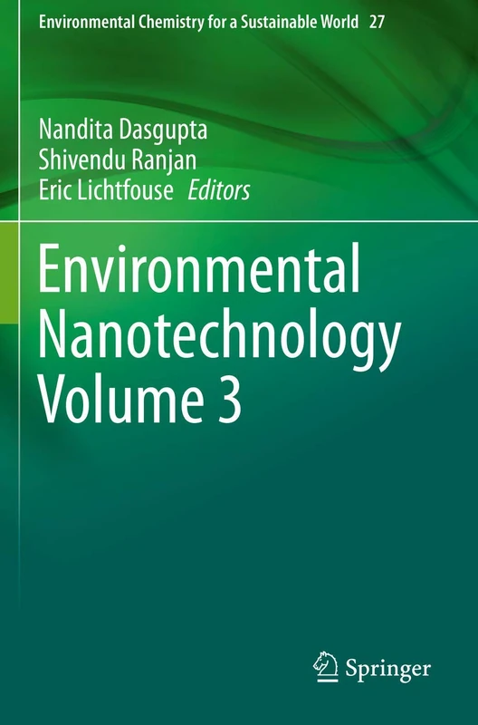 Environmental Nanotechnology Volume 3: 27 (Environmental Chemistry for a Sustainable World, 27)