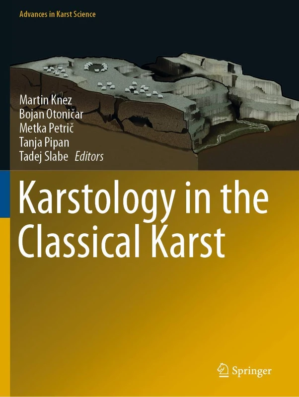 Karstology in the Classical Karst (Advances in Karst Science)