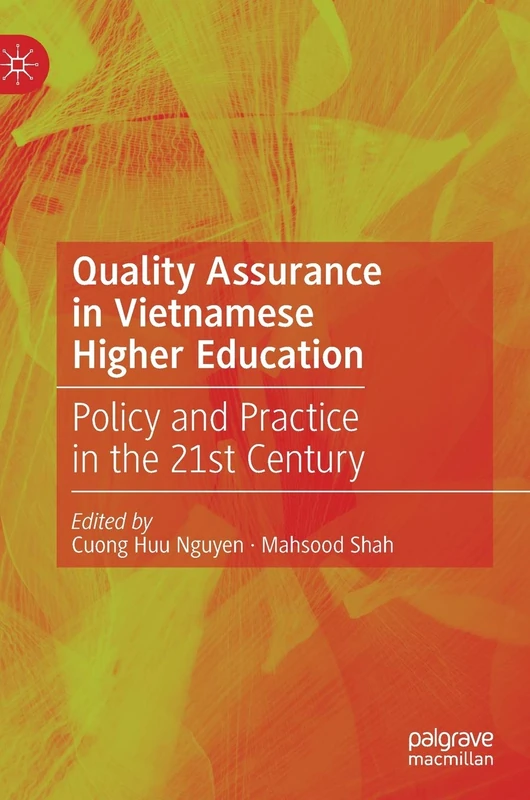 Quality Assurance in Vietnamese Higher Education: Policy and Practice in the 21st Century
