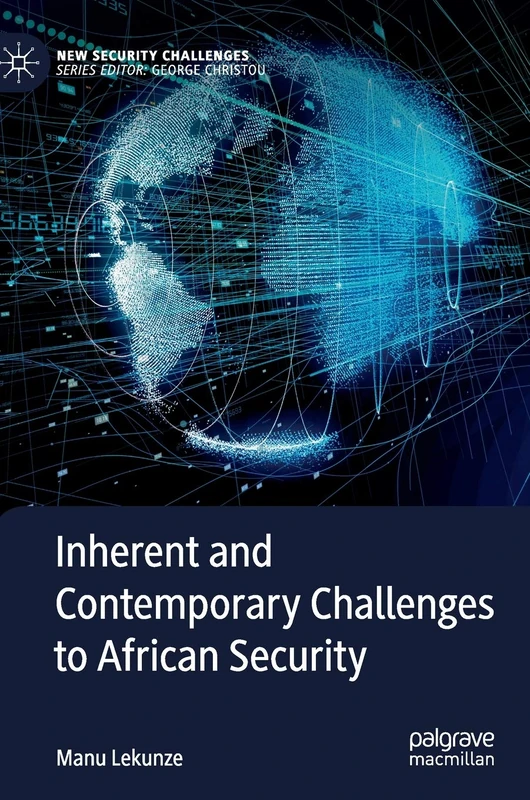 Inherent and Contemporary Challenges to African Security (New Security Challenges)
