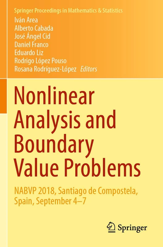 Nonlinear Analysis and Boundary Value Problems: NABVP 2018, Santiago de Compostela, Spain, September 4-7: 292 (Springer Proceedings in Mathematics & Statistics, 292)