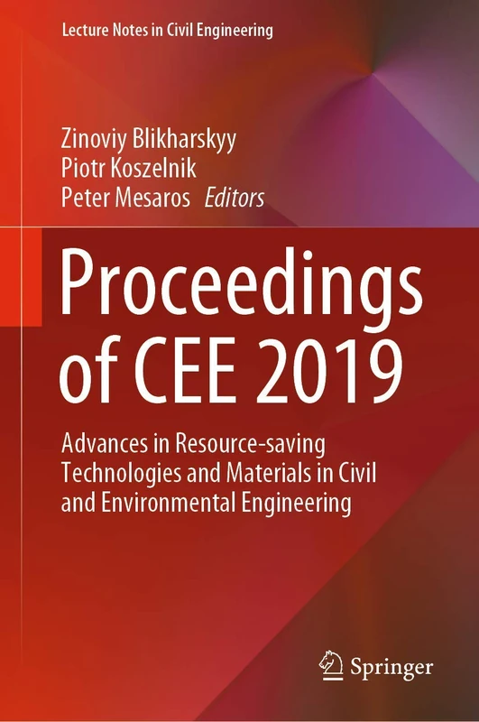 Proceedings of CEE 2019: Advances in Resource-saving Technologies and Materials in Civil and Environmental Engineering: 47 (Lecture Notes in Civil Engineering, 47)