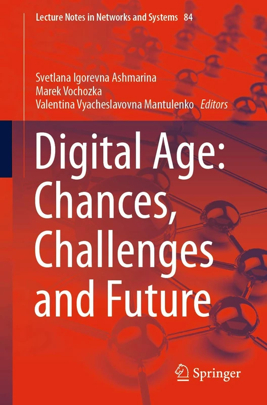 Digital Age: Chances, Challenges and Future: 84 (Lecture Notes in Networks and Systems, 84)