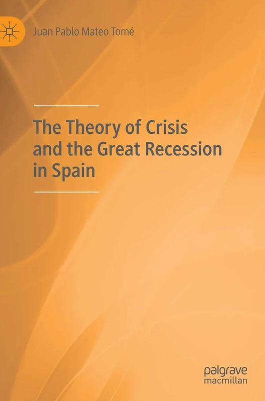 The Theory of Crisis and the Great Recession in Spain