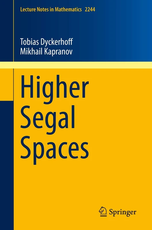 Higher Segal Spaces: 2244 (Lecture Notes in Mathematics, 2244)