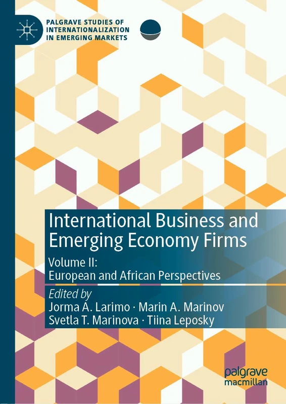 International Business and Emerging Economy Firms: Volume II: European and African Perspectives (Palgrave Studies of Internationalization in Emerging Markets)