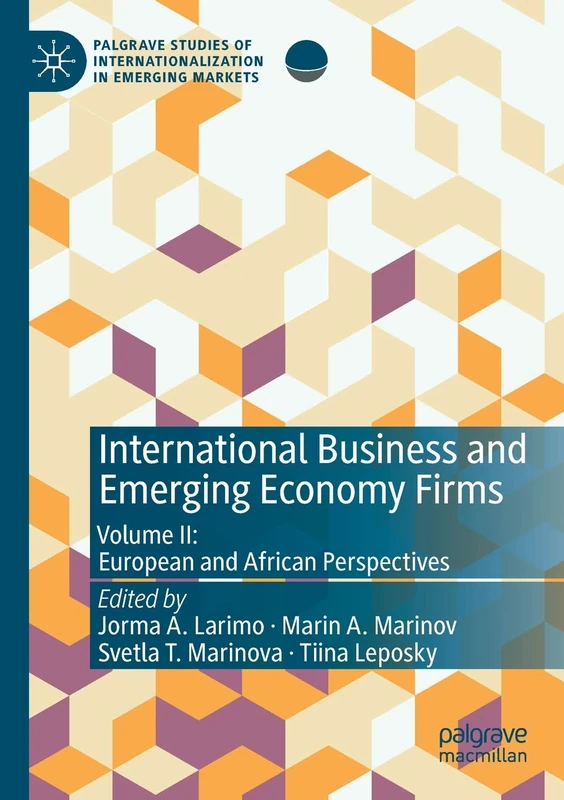 International Business and Emerging Economy Firms: Volume II: European and African Perspectives (Palgrave Studies of Internationalization in Emerging Markets)