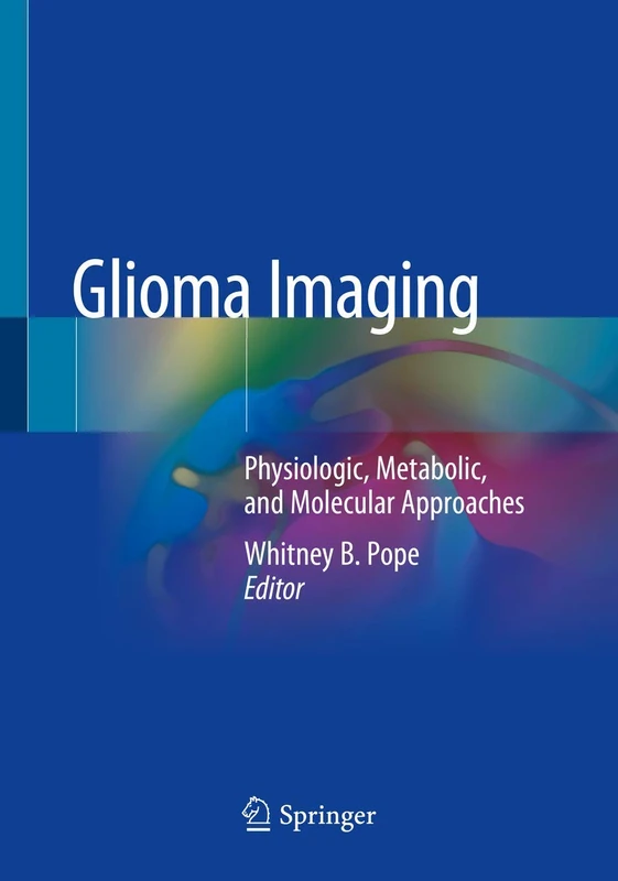 Glioma Imaging: Physiologic, Metabolic, and Molecular Approaches