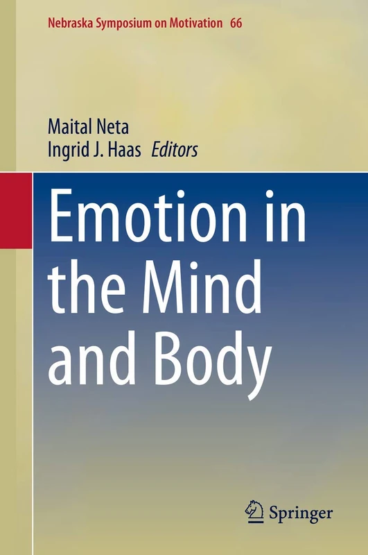 Emotion in the Mind and Body: 66 (Nebraska Symposium on Motivation, 66)