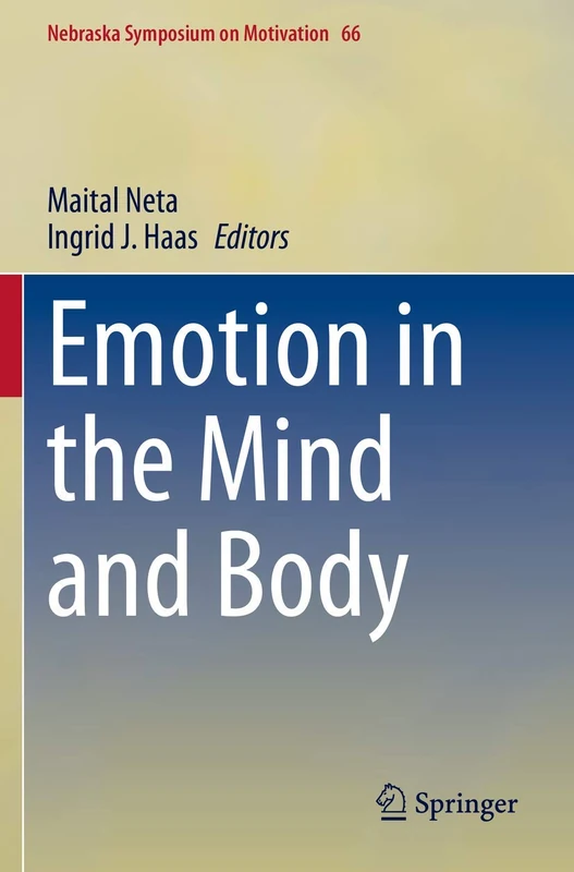 Emotion in the Mind and Body: 66 (Nebraska Symposium on Motivation, 66)
