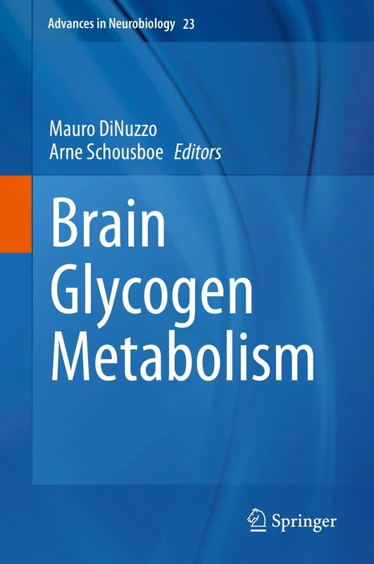 Springer Brain Glycogen Metabolism: 23 Advances in Neurobiology