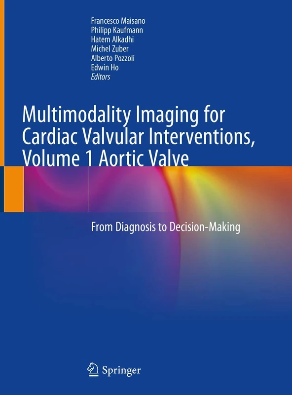 Multimodality Imaging for Cardiac Valvular Interventions, Volume 1 Aortic Valve: From Diagnosis to Decision-Making - Image 1