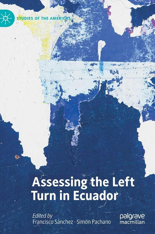 Assessing the Left Turn in Ecuador (Studies of the Americas)