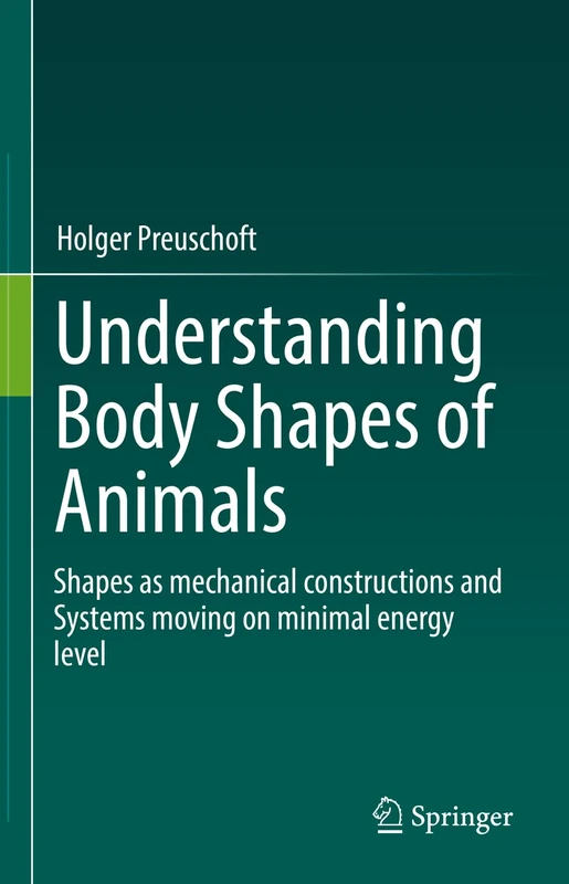Understanding Body Shapes of Animals: Shapes as mechanical constructions and Systems moving on minimal energy level