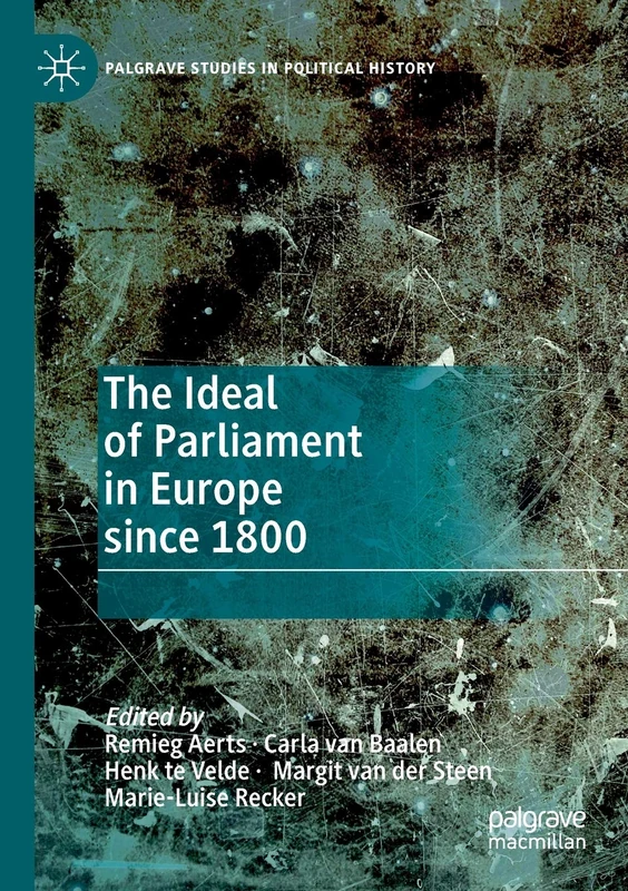 The Ideal of Parliament in Europe since 1800 (Palgrave Studies in Political History)