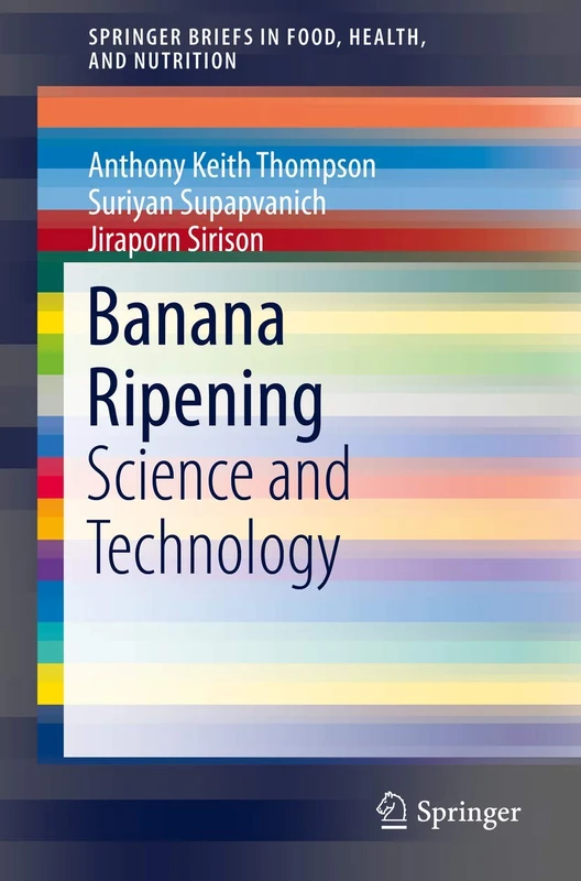Banana Ripening: Science and Technology (SpringerBriefs in Food, Health, and Nutrition)