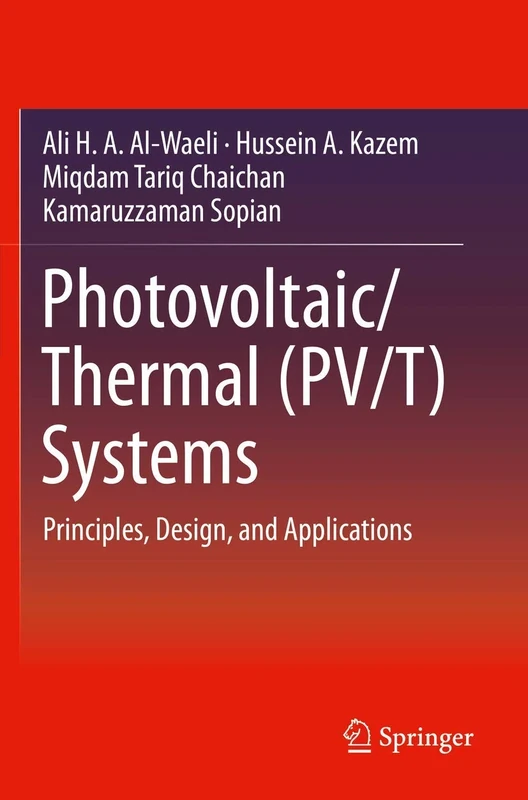 Photovoltaic/Thermal (PV/T) Systems: Principles, Design, and Applications