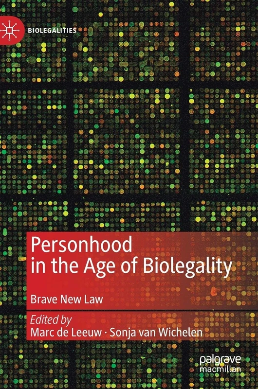 Personhood in the Age of Biolegality: Brave New Law (Biolegalities)