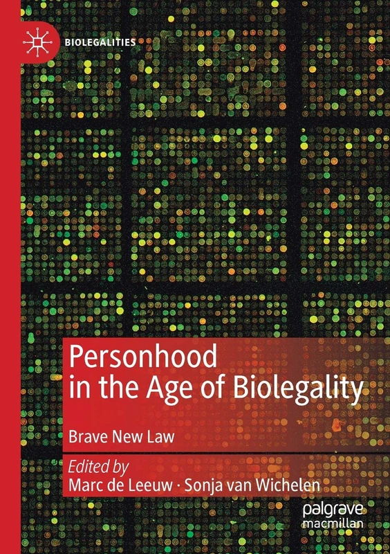 Personhood in the Age of Biolegality: Brave New Law (Biolegalities)