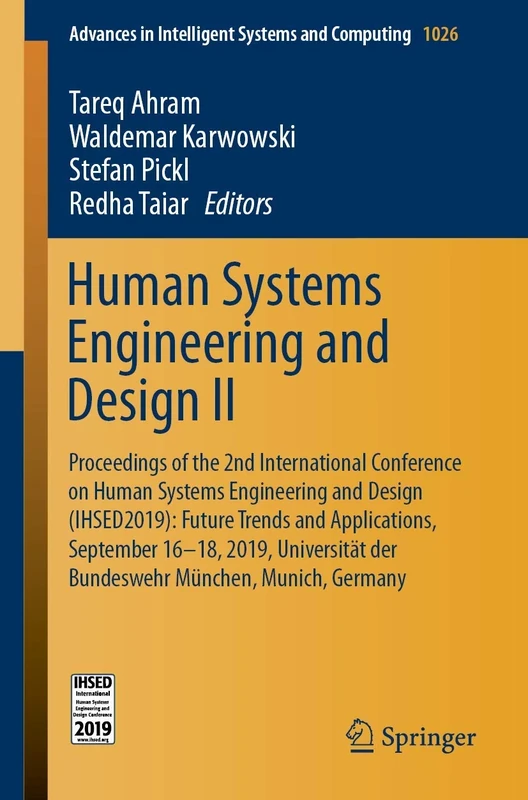 Human Systems Engineering and Design II: Proceedings of the 2nd International Conference on Human Systems Engineering and Design (IHSED2019): Future ... in Intelligent Systems and Computing, 1026)