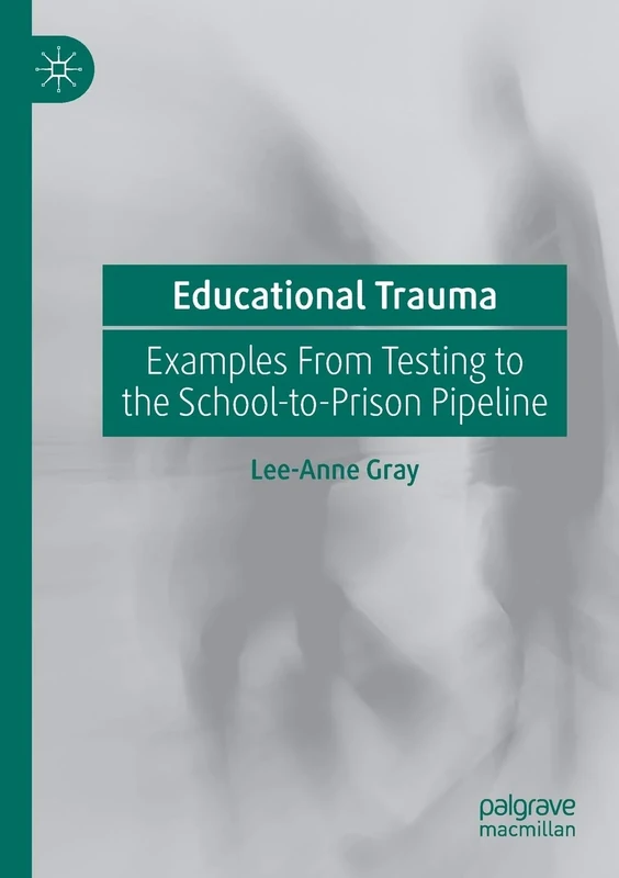 Educational Trauma: Examples From Testing to the School-to-Prison Pipeline