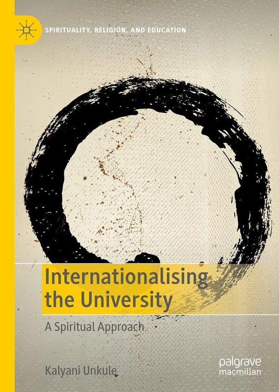 Internationalising the University: A Spiritual Approach (Spirituality, Religion, and Education)