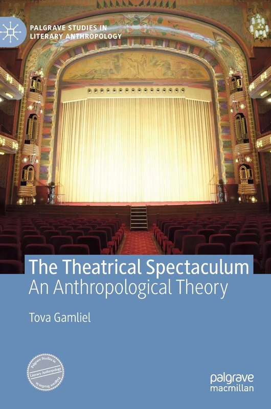 The Theatrical Spectaculum: An Anthropological Theory (Palgrave Studies in Literary Anthropology) - Image 1