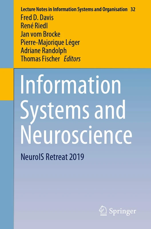 Information Systems and Neuroscience: NeuroIS Retreat 2019: 32 (Lecture Notes in Information Systems and Organisation, 32)