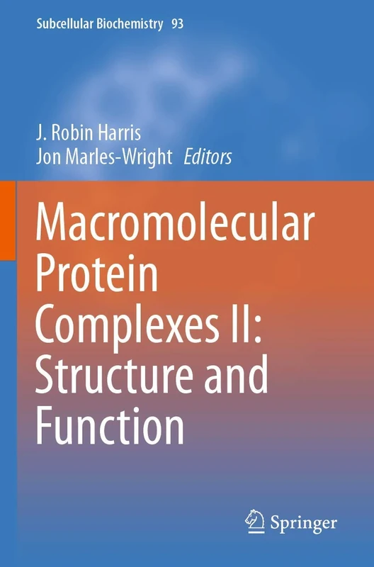 Macromolecular Protein Complexes II: Structure and Function: 93 (Subcellular Biochemistry, 93)