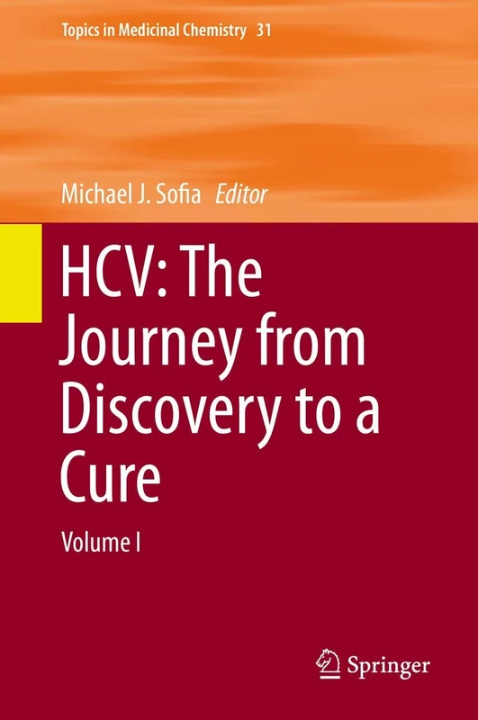 HCV: The Journey from Discovery to a Cure: Volume I: 31 (Topics in Medicinal Chemistry, 31)