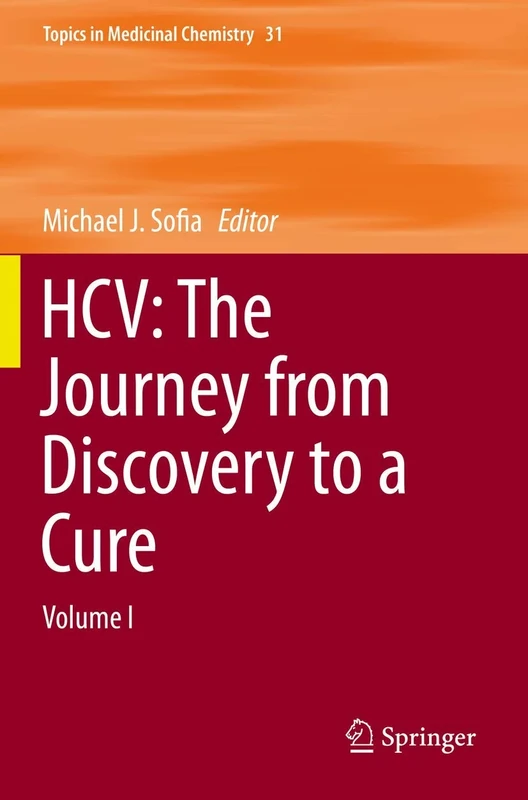 HCV: The Journey from Discovery to a Cure: Volume I: 31 (Topics in Medicinal Chemistry, 31)