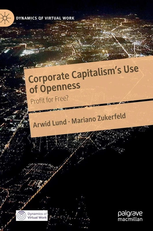 Corporate Capitalism's Use of Openness: Profit for Free? (Dynamics of Virtual Work) - Image 1