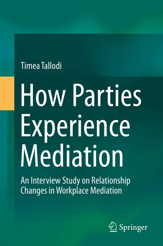 How Parties Experience Mediation: An Interview Study on Relationship Changes in Workplace Mediation