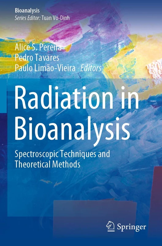 Radiation in Bioanalysis: Spectroscopic Techniques and Theoretical Methods: 8