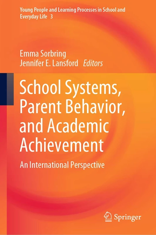 School Systems, Parent Behavior, and Academic Achievement: An International Perspective: 3 (Young People and Learning Processes in School and Everyday Life, 3)