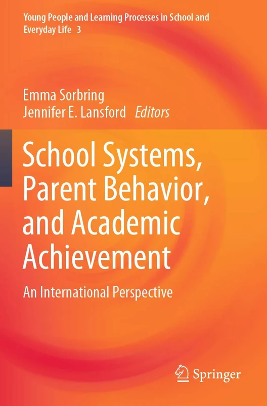 School Systems, Parent Behavior, and Academic Achievement: An International Perspective: 3 (Young People and Learning Processes in School and Everyday Life, 3)