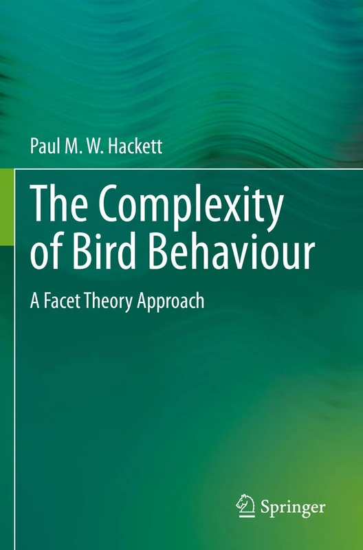 The Complexity of Bird Behaviour: A Facet Theory Approach (Springerbriefs in Animal Sciences)