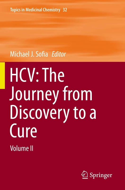 HCV: The Journey from Discovery to a Cure: Volume II: 32 (Topics in Medicinal Chemistry, 32)