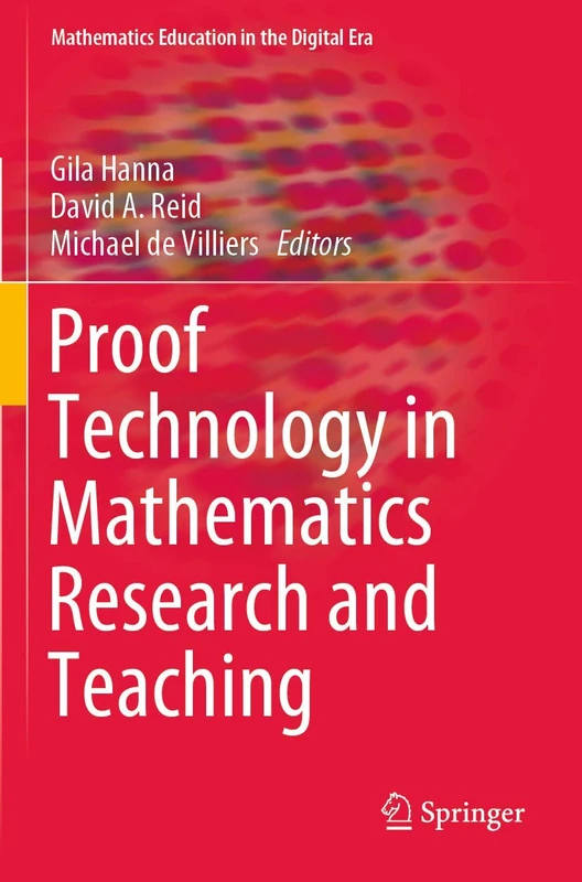 Springer - Proof Technology in Mathematics Research and Teaching