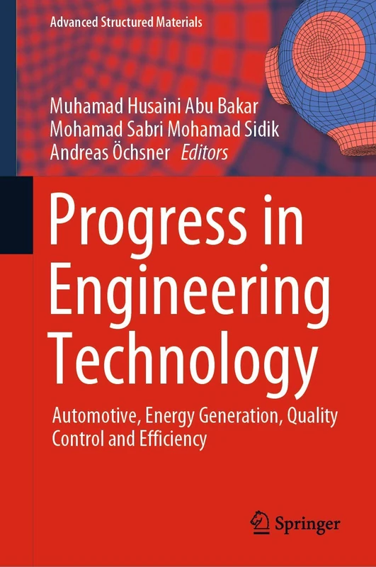 Progress in Engineering Technology: Automotive, Energy Generation, Quality Control and Efficiency: 119 (Advanced Structured Materials, 119)
