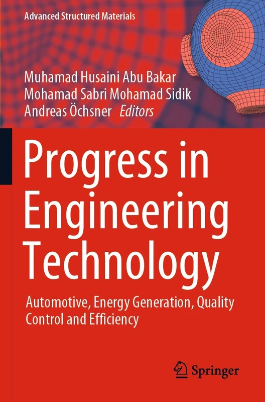 Progress in Engineering Technology: Automotive, Energy Generation, Quality Control and Efficiency: 119 (Advanced Structured Materials, 119)