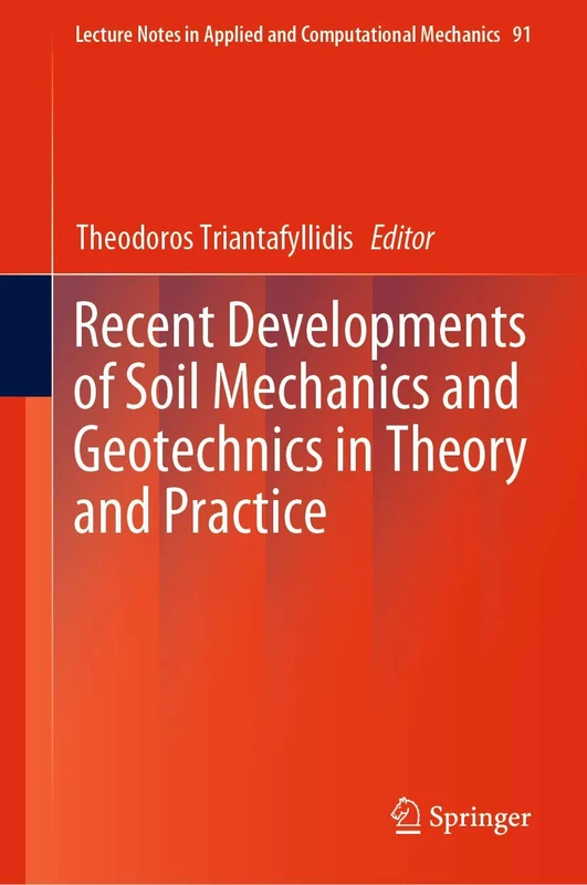 Recent Developments of Soil Mechanics and Geotechnics in Theory and Practice: 91 (Lecture Notes in Applied and Computational Mechanics, 91)