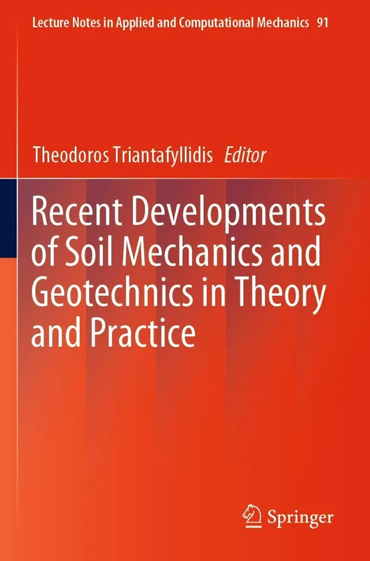 Recent Developments of Soil Mechanics and Geotechnics in Theory and Practice: 91 (Lecture Notes in Applied and Computational Mechanics, 91)