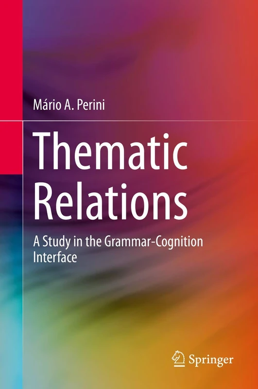 Thematic Relations: A Study in the Grammar-Cognition Interface