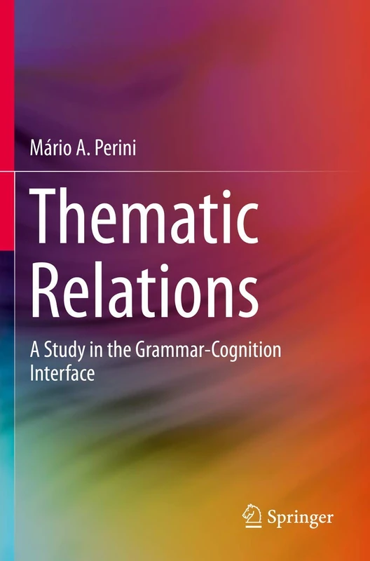 Thematic Relations: A Study in the Grammar-Cognition Interface