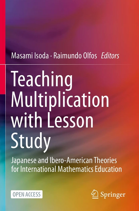 Teaching Multiplication with Lesson Study: Japanese and Ibero-American Theories for International Mathematics Education