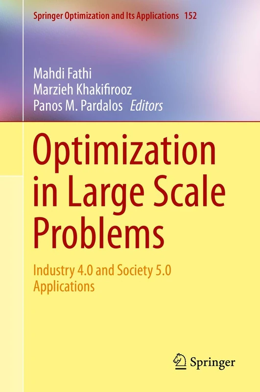 Optimization in Large Scale Problems: Industry 4.0 and Society 5.0 Applications: 152 (Springer Optimization and Its Applications, 152)