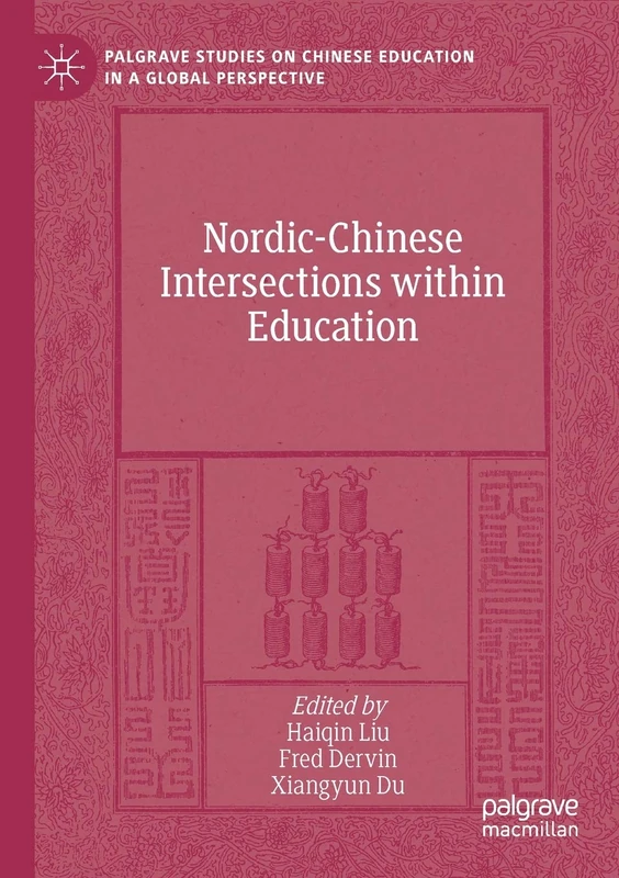 Nordic-Chinese Intersections within Education (Palgrave Studies on Chinese Education in a Global Perspective)