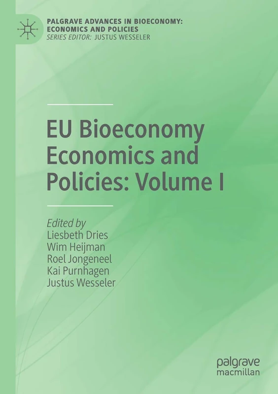 EU Bioeconomy Economics and Policies: Volume I: 1 (Palgrave Advances in Bioeconomy: Economics and Policies)